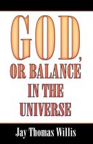 God, or Balance in the Universe