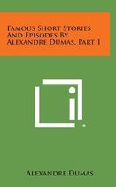 Famous Short Stories and Episodes by Alexandre Dumas, Part 1