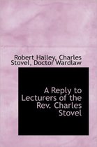 A Reply to Lecturers of the REV. Charles Stovel