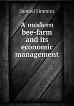 A Modern Bee-Farm and Its Economic Management