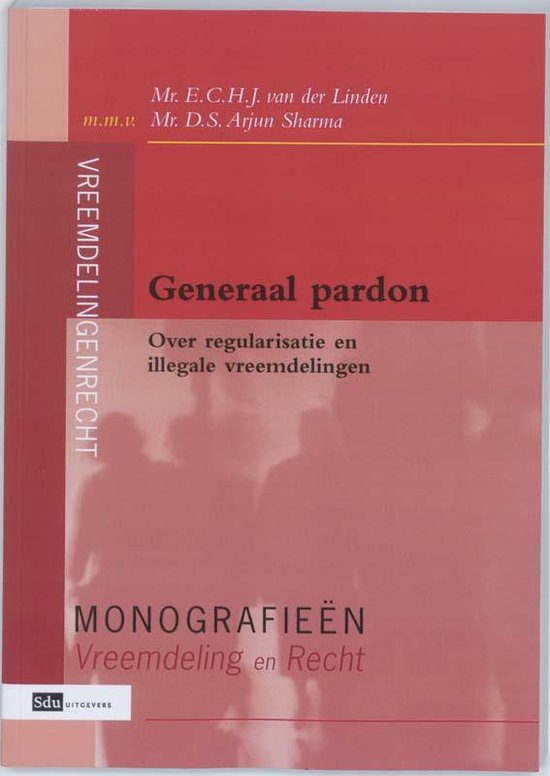 Cover van het boek 'Generaal pardon / Vreemdelingenrecht / druk 1' van D.S. Arjun Sharma en E.C.H.J. van der Linden