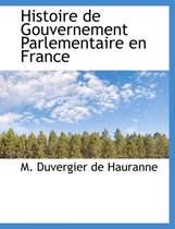 Histoire de Gouvernement Parlementaire En France
