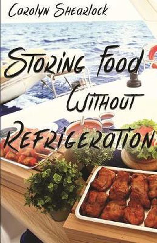 Storing Food Without Refrigeration, Carolyn Shearlock 9781681571478