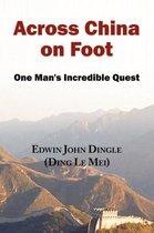 Across China on Foot - One Man's Incredible Quest