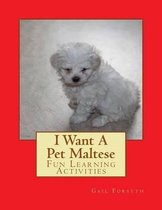 I Want a Pet Maltese