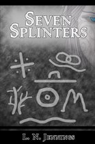 Seven Splinters