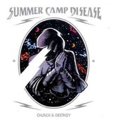 Summer Camp Disease - Church & Destroy (CD)