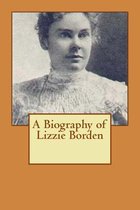 A Biography of Lizzie Borden