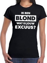 Ik ben blond wat is jouw excuus tekst t-shirt zwart dames XS