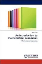 An introduction to mathematical economics