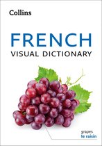 Collins Visual Dictionary - French Visual Dictionary: A photo guide to everyday words and phrases in French (Collins Visual Dictionary)