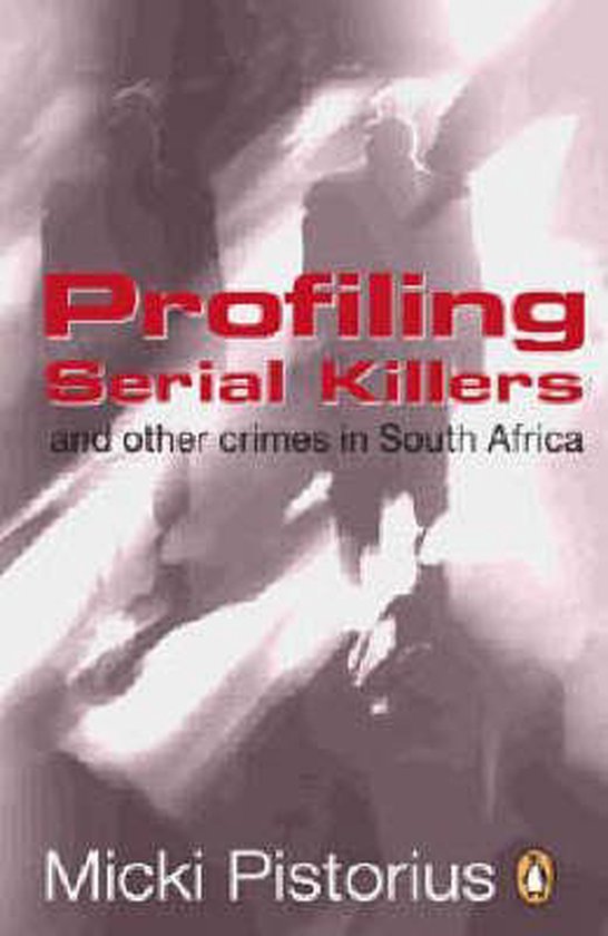 Profiling serial killers, Micki Pistorius 9780143024828 Boeken