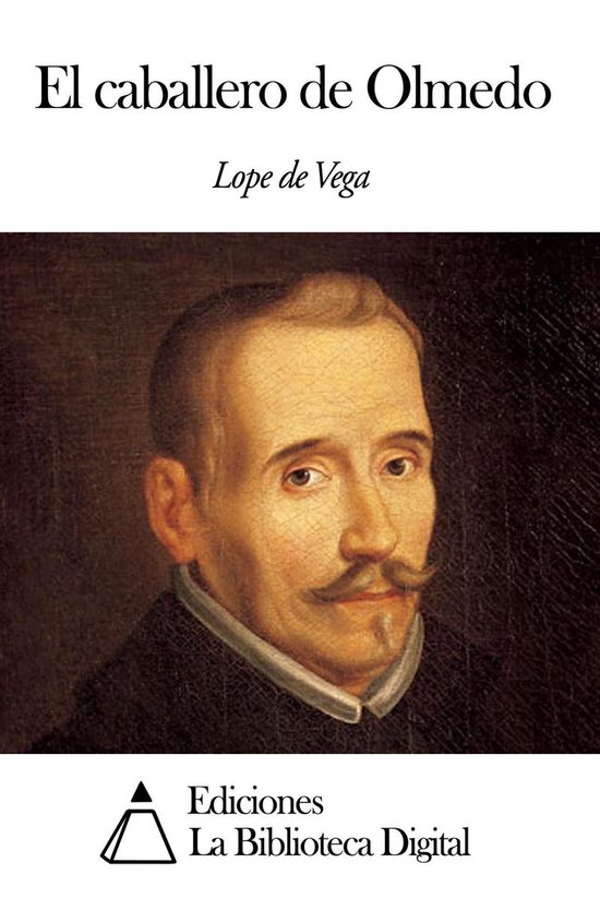 El caballero de Olmedo (ebook), Lope De Vega | 9791021374386 | Boeken ...