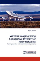 Wireless Imaging Using Cooperative Diversity of Relay Networks