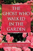 The Ghost Who Walked in the Garden
