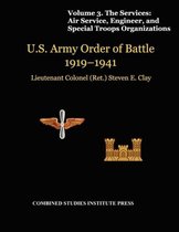 United States Army Order of Battle 1919-1941. Volume III. The Services