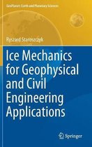 Ice Mechanics for Geophysical and Civil Engineering Applications