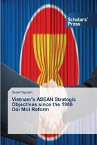 Vietnam's ASEAN Strategic Objectives since the 1986 Doi Moi Reform