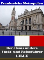 Lille - Der etwas andere Stadt- und Reiseführer - Mit Reise - Wörterbuch Deutsch-Französisch