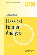 Graduate Texts in Mathematics 249 - Classical Fourier Analysis