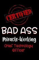 Certified Bad Ass Miracle-Working Chief Technology Officer