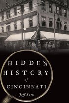 Hidden History - Hidden History of Cincinnati