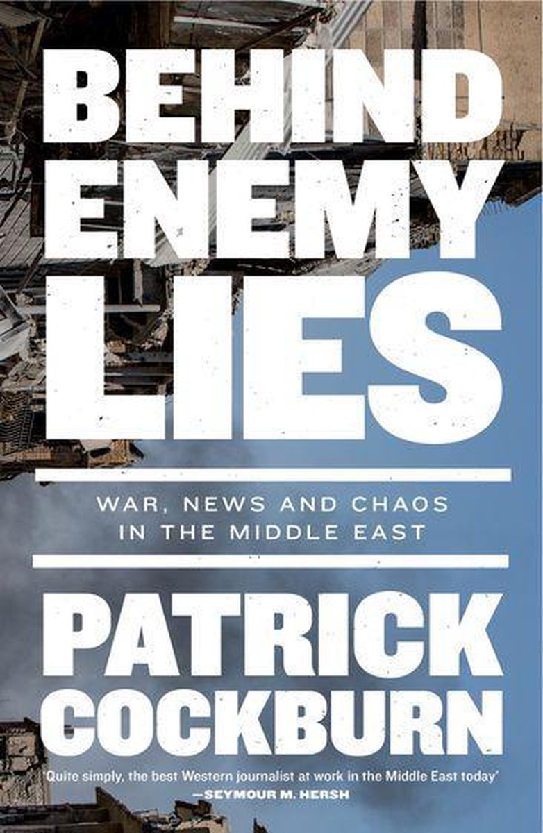 Behind Enemy Lies - Patrick Cockburn