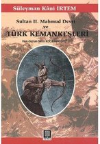 Sultan 2. Mahmud Devri Ve Türk Kemankeşleri