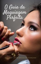 Beleza - O Guia da Maquiagem Perfeita