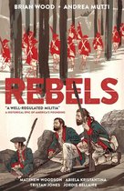 Rebels A Well Regulated Militia
