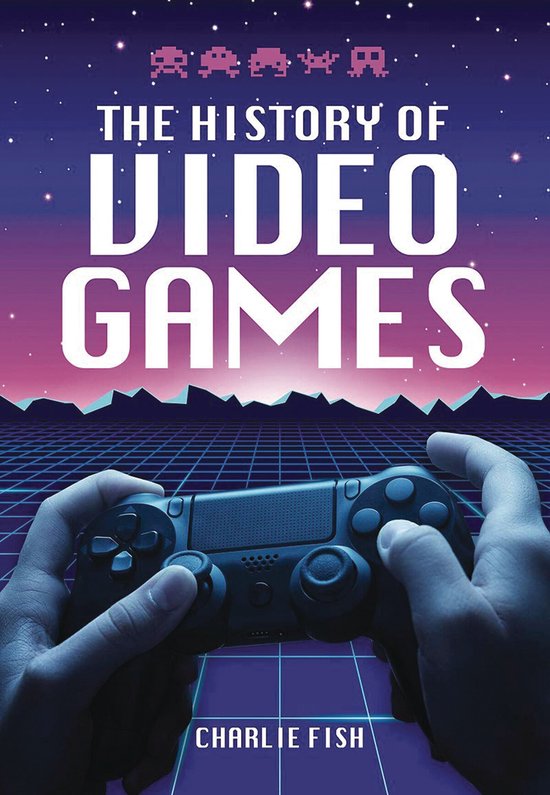 The History of Video Games - cover