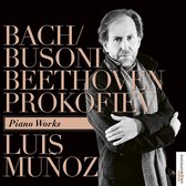 Luis Munoz - Bach/Busoni, Beethoven & Prokofiev: Piano Works (CD)