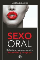 SEXO ORAL, Relaciones carnales entre Sexualidad y Lenguaje