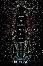 Wild Embers Poems of rebellion, fire and beauty