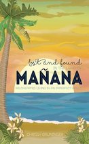 Lost and Found in the Land of Manana