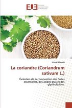 La coriandre (Coriandrum sativum L.)