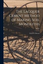 The Lacquer Cement Method of Making Soil Monoliths; B0795