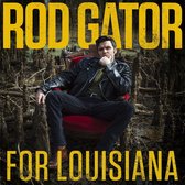 Rod Gator - For Louisiana (CD)