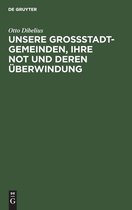 Unsere Grossstadtgemeinden, Ihre Not Und Deren UEberwindung