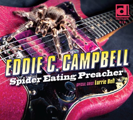 Eddie C. Campbell Special Guest Lurrie Bell - Spider Eating Preacher (CD)