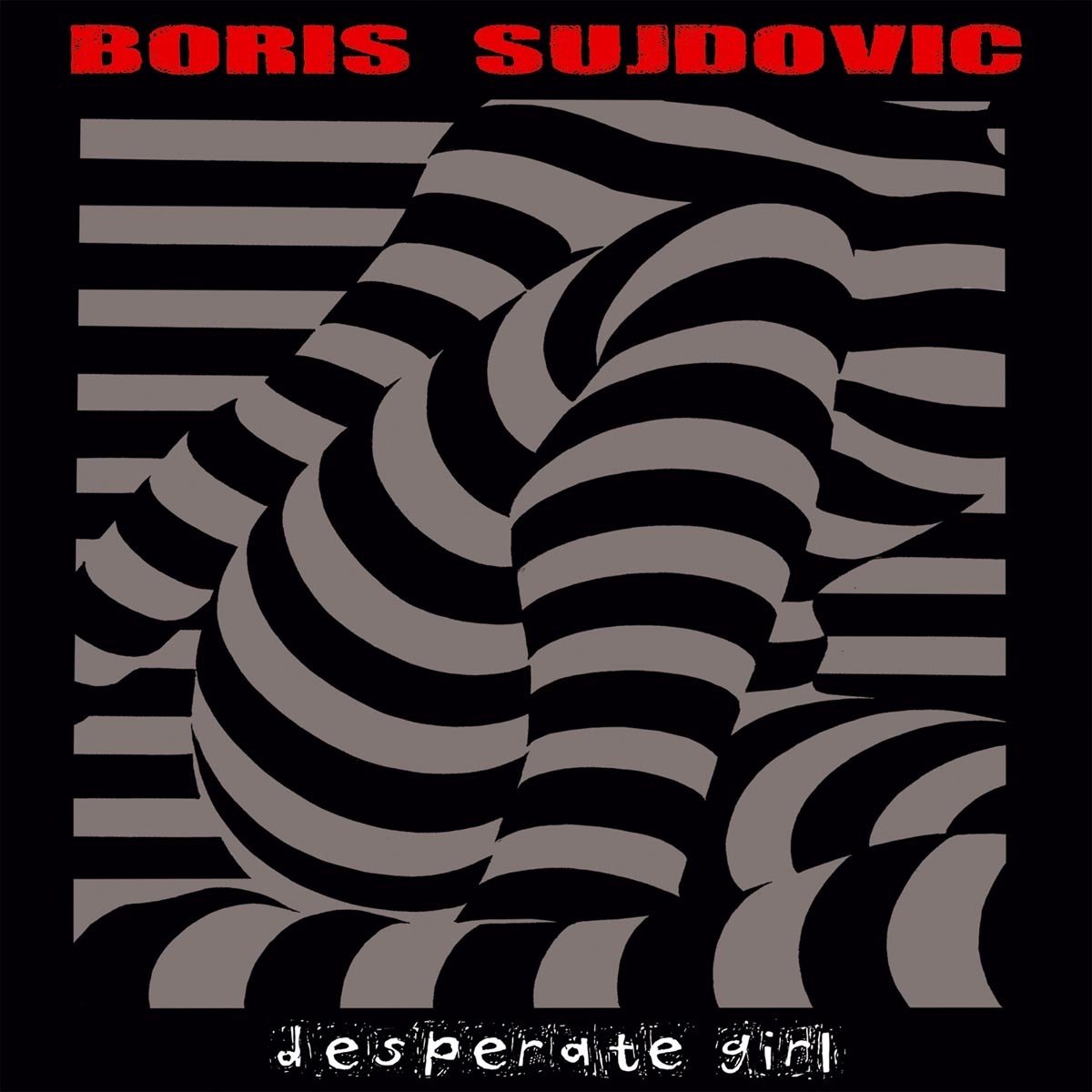 Boris Sujdovic - Desperate Girl (LP)