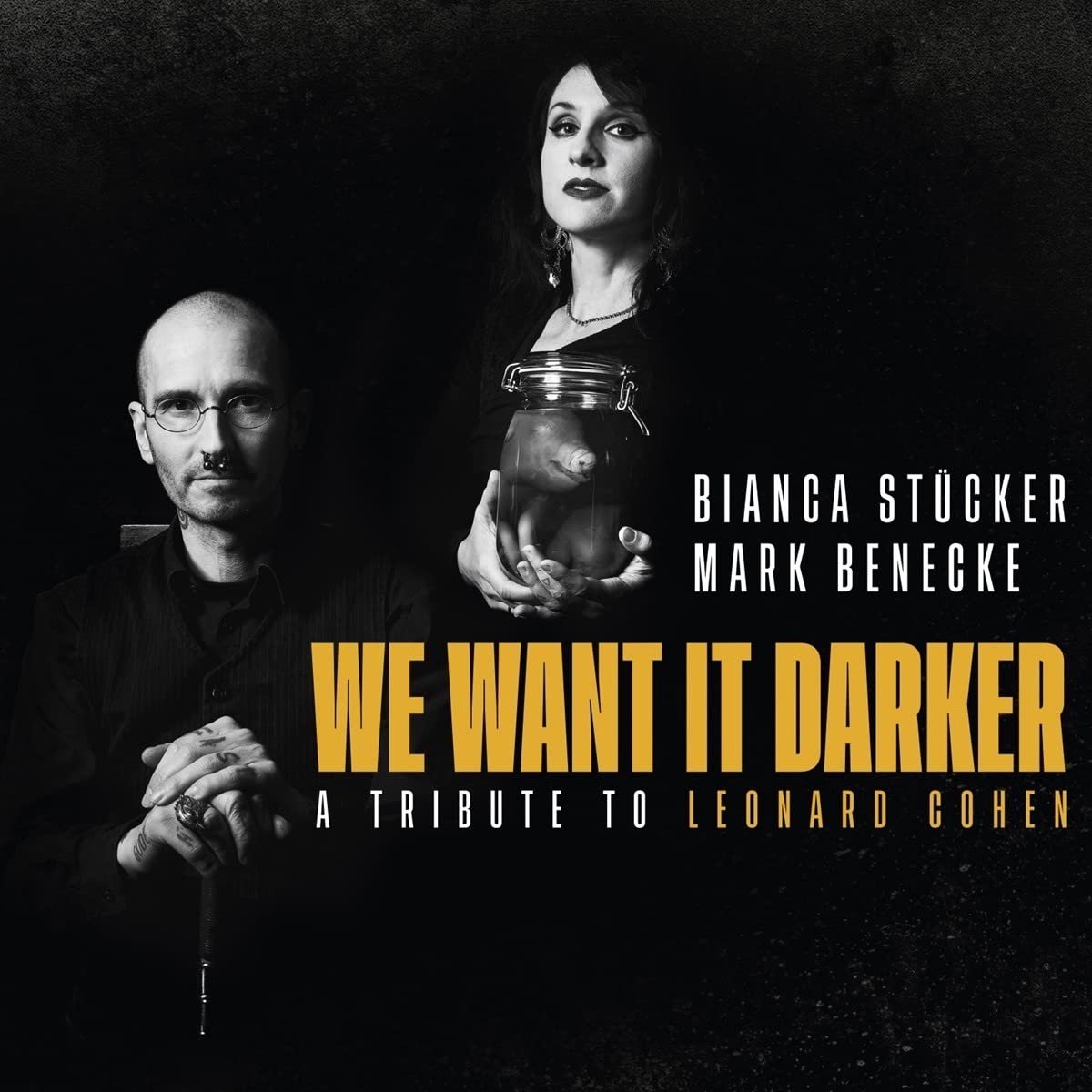 Bianca Stücker & Mark Benecke - We Want It Darker (A Tribute To Leonard Cohen) (CD)