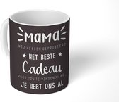 Mok - Koffiemok - Spreuken - Quotes Mama Je Hebt Ons Al - Moederdag cadeau voor mama - Mokken - 350 ML - Beker - Koffiemokken - Theemok - Mok met tekst