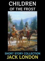 Jack London Collection 21 - Children of the Frost
