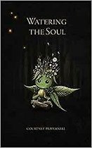 Boek cover Watering the Soul van Courtney Peppernell (Paperback)