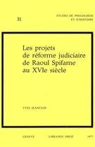 Cahiers d'Humanisme et Renaissance - Les Projets de réforme judiciaire de Raoul Spifame au XVIe siècle