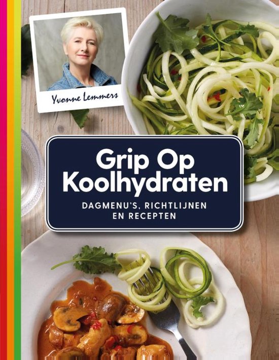 Boek cover Grip op Koolhydraten Dagmenus, recepten en richtlijnen van Yvonne Lemmers (Paperback)