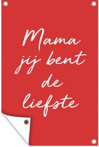 Muurdecoratie Quotes - Mama - Spreuken - Mama jij bent de liefste - 120x180 cm - Tuinposter - Tuindoek - Buitenposter