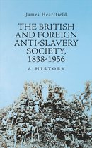 The British and Foreign Anti-Slavery Society, 1838-1956