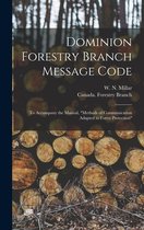 Dominion Forestry Branch Message Code [microform]